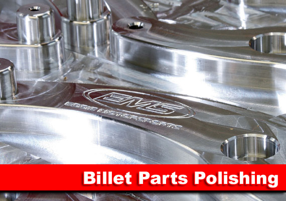 Billet Parts Production High Polish Finish.